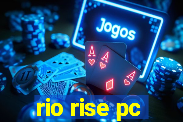 rio rise pc